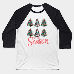 Christmas Trees Quote Baseball T-Shirt